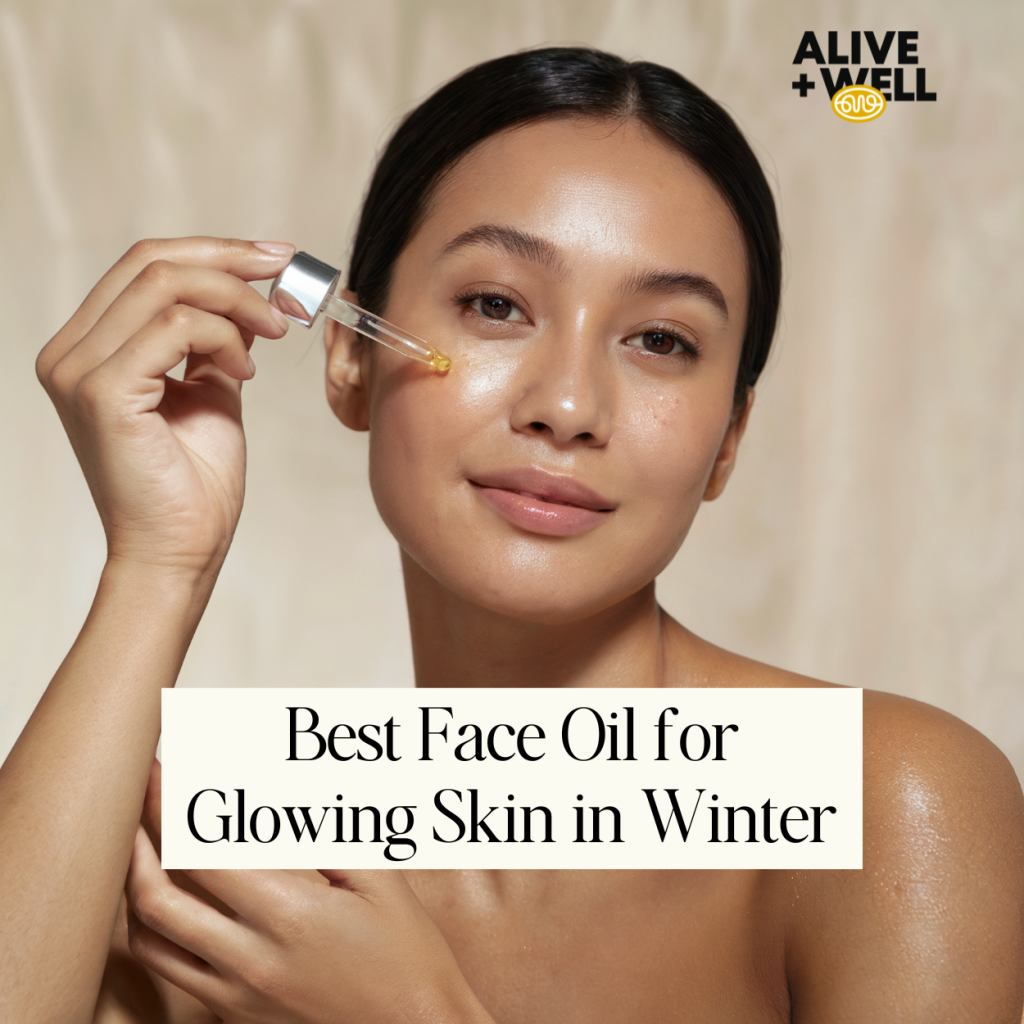 Best Face Oil for Glowing Skin in Winter