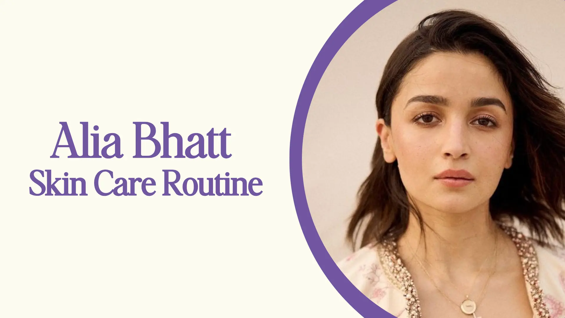 Alia bhatt skin care routine